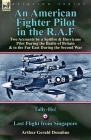 An American Fighter Pilot in the R.A.F: Two Accounts by a Spitfire and Hurricane Pilot During the Battle of Britain & in the Far East During the Secon By Arthur Gerald Donahue Cover Image