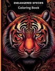 Endangered Species Coloring Book: A Collection of Threatened Animals from Around the World By King Arie Cover Image