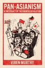 Pan-Asianism and the Legacy of the Chinese Revolution By Viren Murthy Cover Image