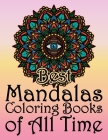 Best Mandalas Coloring Books of All Time: adult Relaxation and Stress Management Coloring Book who Love Mandala ... 8.5 x 11 inch 60 Coloring Pages Fo By Aidhouse Press Cover Image