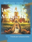 Le Storie Magiche.: Favole per la buona notte. Cover Image