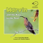 Marvin and the Race to the Nest By Carol Ottley-Mitchell, Theodore Ferguson (Photographer) Cover Image