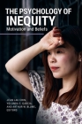 The Psychology of Inequity: Motivation and Beliefs (Race and Ethnicity in Psychology) Cover Image