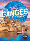 The Ganges River (River Adventures) By Monika Davies Cover Image
