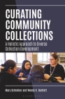 Curating Community Collections: A Holistic Approach to Diverse Collection Development Cover Image