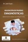 Validación de pruebas diagnósticas: Aplicaciones de la medición a la investigación clínica Cover Image