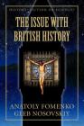 The Issue with British History By Gleb W. Nosovskiy, Anatoly T. Fomenko Cover Image