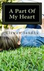 A Part Of My Heart By Rizwan Sandhu Cover Image