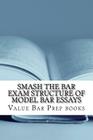 Smash The Bar Exam Structure Of Model Bar Essays: Written By A Bar Exam Expert With Published Model Bar Essays! LOOK INSIDE! By Value Bar Prep Books Cover Image