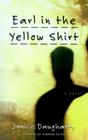 Earl in the Yellow Shirt: A Novel By Janice Daugharty Cover Image