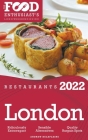 2022 London Restaurants - The Food Enthusiast's Long Weekend Guide By Andrew Delaplaine Cover Image