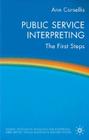 Public Service Interpreting: The First Steps (Palgrave Studies in Translating and Interpreting) Cover Image