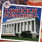 Visit the Lincoln Memorial (Landmarks of Liberty) By Audrey Erin Cover Image