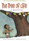 The Tree of Life: An Amazonian Folk Tale (Folk Tales from Around the World) By Charlotte Guillain, Steve Dorado (Illustrator) Cover Image