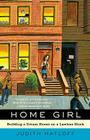 Home Girl: Building a Dream House on a Lawless Block Cover Image