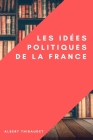 Les idées politiques de la France By Albert Thibaudet Cover Image