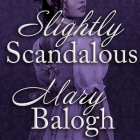 Slightly Scandalous Lib/E By Mary Balogh, Rosalyn Landor (Read by) Cover Image