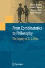 From Combinatorics to Philosophy: The Legacy of G.-C. Rota By Ernesto Damiani (Editor), Ottavio D'Antona (Editor), Vincenzo Marra (Editor) Cover Image