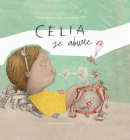 Celia se aburre / Celia Gets Bored By Celia Rico Clavellino, Gloria Rico Clavellino (Illustrator) Cover Image