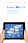 Distributed Learning: Pedagogy and Technology in Online Information Literacy Instruction Cover Image