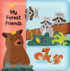 My Forest Friends (Bath Books) By Karina Dupuis (Illustrator), Annie Sechao (Illustrator) Cover Image