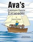 Ava's Elephant Family Escapades By Joanne Lindsay Cover Image