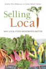 Selling Local: Why Local Food Movements Matter Cover Image