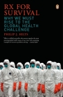 Rx for Survival: Why We Must Rise to the Global Health Challenge By Philip Hilts Cover Image