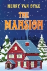 The Mansion By Henry Van Dyke Cover Image