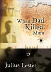 When Dad Killed Mom By Julius Lester Cover Image