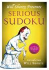 Will Shortz Presents Serious Sudoku: 200 Hard Puzzles Cover Image