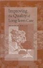 Improving the Quality of Long-Term Care By Institute of Medicine, Division of Health Care Services, Committee on Improving Quality in Long-T Cover Image