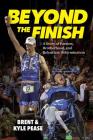Beyond the Finish By Kyle Pease, Brent Pease Cover Image