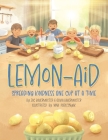 Lemon-Aid: Spreading Kindness One Cup at a Time By Zac Bauermaster, Olivia Bauermaster Cover Image