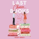 Last Chance Books Lib/E By Kelsey Rodkey, Siho Ellsmore (Read by) Cover Image