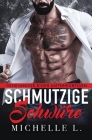 Schmutzige Schwüre: Ein Milliardär-Liebesroman By Michelle L Cover Image