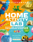 Home Activity Lab: Exciting Experiments for Budding Scientists (DK Activity Lab) By Robert Winston Cover Image