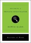 Becoming a Private Investigator (Masters at Work) Cover Image