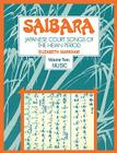 Saibara: Volume 2, Music: Japanese Court Songs of the Heian Period By Elizabeth J. Markham Cover Image