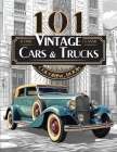 101 Iconic Classic Vintage Cars And Trucks Coloring Book - The Ultimate Automobile Collection For Adults and Teens: Standard Edition Cover Image