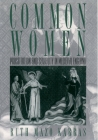 Common Women: Prostitution and Sexuality in Medieval England (Studies in the History of Sexuality) By Ruth Mazo Karras Cover Image