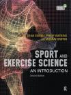 Sport and Exercise Science: An Introduction By Dean Sewell, Philip Watkins, Murray Griffin Cover Image