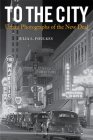 To The City: Urban Photographs of the New Deal (Urban Life, Landscape and Policy) By Julia L. Foulkes Cover Image