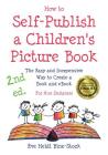 How to Self-Publish a Children's Picture Book 2nd ed.: The Easy and Inexpensive Way to Create a Book and eBook: For Non-Designers By Eve Heidi Bine-Stock Cover Image