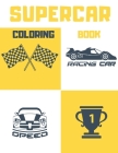 Supercar Coloring Book: Amazing Speed Racing Car Designs for Kids. By Justine Cara Weld Cover Image