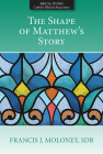 Shape of Matthew's Story By Francis J. Moloney Cover Image