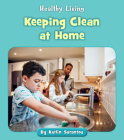 Keeping Clean at Home (Healthy Living) Cover Image