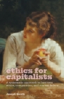 Ethics for Capitalists: A Systematic Approach to Business Ethics, Competition, and Market Failure Cover Image
