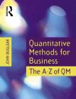 Quantitative Methods for Business: The A-Z of Qm By John Buglear Cover Image