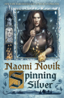 Spinning Silver: A Novel By Naomi Novik Cover Image